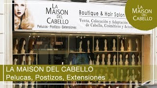 Pelucas Postizos y Extensiones ⭐ La Maison del Cabello [upl. by Nylorac]