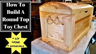 HOW TO BUILD A ROUND TOP TOY CHEST DIY [upl. by Nylek]