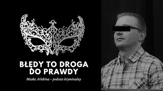 Błędy to droga do prawdy  podcast kryminalny [upl. by Haneehs227]