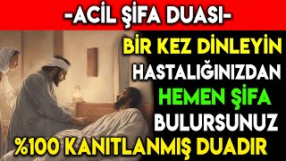 ACİL ŞİFA DUASI BİR KEZ DİNLEYİN HASTALIĞINIZDAN ŞİFA BULURSUNUZ ÇÜNKÜ BU KANITLANMIŞ BİR DUADIR [upl. by Sowell]