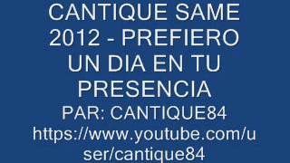 CANTIQUE SAME  PREFIERO UN DIA [upl. by Getter]