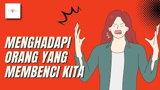 10 CARA MENGHADAPI ORANG YANG MEMBENCI KITA [upl. by Ardnuhsor]