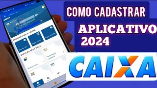 como cadastrar no Aplicativo do Banco CAIXA ECONÔMICA FEDERAL 2024 Nova versão [upl. by Aisekal524]