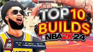 TOP 10 BUILDS on NBA 2K24 [upl. by Llertnad]