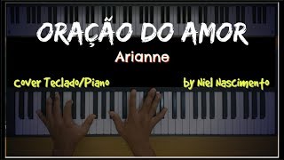 Oração do Amor  Arianne Niel Nascimento  Teclado Cover [upl. by Garwin]