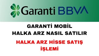 Garanti Mobilden Halka Arz Nasıl Satılır  Garanti Halka Arz Satma [upl. by Ahtnama]