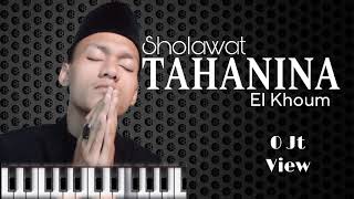 Sholawat TAHANINA  EL KHOUM Cover  Exercise [upl. by Aicilaf544]