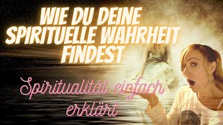 💫 Wie Du Deine spirituelle Wahrheit findest 💫 Spiritualität einfach erklärt [upl. by Notlem]