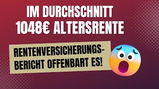 Altersarm als Rentner 1048€ Altersrente im Durchschnitt RVBericht 2023 legt es offen [upl. by Grubman655]