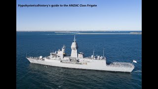 Hypohystericalhistorys guide to the ANZAC Class Frigate [upl. by Sachi]