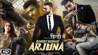 Gandeevadhari Arjuna Full HD Movie Hindi Dubbed  Varun Tej  Manish Chaudhari  Sakshi Vaidya [upl. by Mackintosh326]