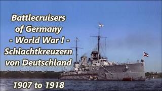 Battlecruisers of Germany  World War I Erster Weltkrieg  HD [upl. by Caughey]