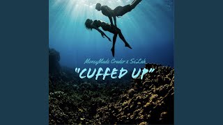 Cuffed Up feat Se’Lah [upl. by Drewett]