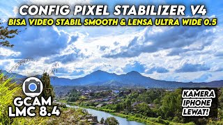 BISA VIDEO STABIL amp LENSA WIDE 05 🔥 CONFIG GCAM LMC 84 CONFIG TERBARU STABILIZER HASIL JERNIH [upl. by Getraer]