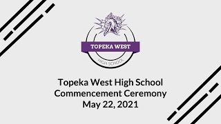 Topeka West High School Virtual Commencement Ceremony [upl. by Annehcu765]