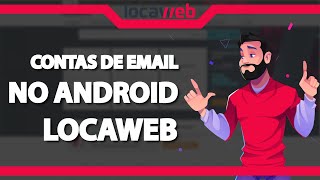 Como Configurar o Email da Locaweb no Android Rápido e Fácil 2022 [upl. by Holzman]