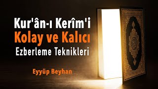 Kuranı Kerimi Kolay ve Kalıcı Ezberleme Teknikleri 1 Eyyüp BEYHAN [upl. by Hildegaard842]