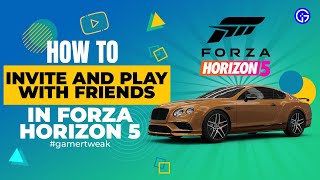 Forza Horizon 5 How To Invite and Play With Friends Multiplayer Guide [upl. by Willing847]