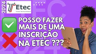 VESTIBULINHO ETEC 2024  É POSSÍVEL FAZER MAIS DE UMA INSCRIÇÃO NO VESTIBULINHO ETEC 2024 [upl. by Frieda74]