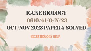 IGCSE BIOLOGY 06100970 061041ON23 OCTOBERNOVEMBER 2023 PAPER 4 SOLVED [upl. by Cassi563]