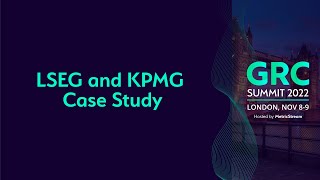 LSEG and KPMG Case Study GRC Summit 2022 [upl. by Bud]