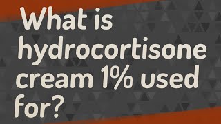 What is hydrocortisone cream 1 used for [upl. by Niraj]