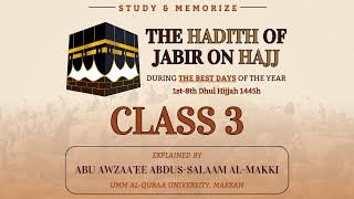 Explanation Hadith Jabir on Hajj  Class 3  Abu Awzaaee AbdusSalaam [upl. by Lyrrehs]