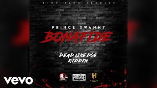 Prince Swanny  Bonafide Official Audio [upl. by Aerdma]