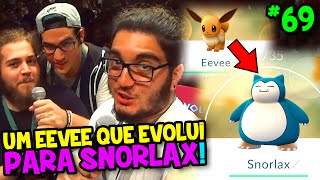 POKÉMON GO 69  UM EEVEE QUE EVOLUI PARA SNORLAX [upl. by Ahsed]