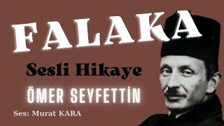 Falaka  Ömer Seyfettin  Türk Edebiyatı Klasikleri  Sesli Hikaye Dinle [upl. by Aleka]