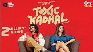 Arun Raj  Toxic Kadhal Music Video  ft Archana Ravichandran  Tips Tamil [upl. by Waylon]