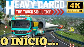 HEAVY CARGO THE TRUCK SIMULATOR  O INÍCIO DE GAMEPLAY 4K  PS5  XBOX SERIES SX e PC [upl. by Ettenuj]