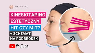 Kinesiotaping estetyczny HIT czy MIT  schemat na podbródek  Joga Piękna  Joga Twarzy [upl. by Tsugua920]