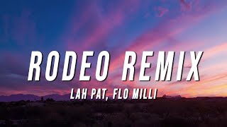 Lah Pat  Rodeo Remix Lyrics ft Flo Milli [upl. by Eibber951]