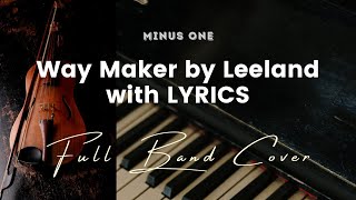 Way Maker by Leeland  Karaoke  Minus One with LYRICS  Full Band Cover [upl. by Spitzer742]