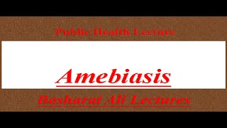 Amebiasis  Tropical Disease In Urdu  Public Health Disease Basharat Ali Lectures [upl. by Kerekes]