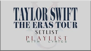 Taylor Swift quot THE ERAS TOUR Setlistquot with Lyrics [upl. by Peppel]