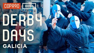 Derby Days Galicia  Spanish Football As Youve Never Seen It Before [upl. by Dorie245]