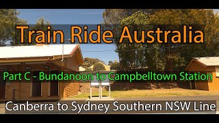 4K Sydney Train Ride  Part C from Bundanoon to Campbelltown Station Full video Southern NSW Line [upl. by Akina]