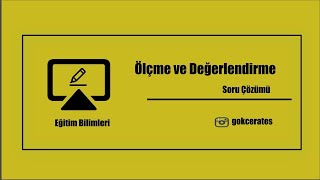 1 Soru Çözümü Ölçme ve Değerlendirme  Temel Kavramlar I [upl. by Elysia]