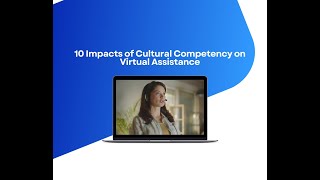 10 Impacts of Cultural Competency on Virtual Assistance  Casa Cruz Global Services [upl. by Yorel]