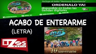 BANDA MS  ACABO DE ENTERARME LETRA [upl. by Ythomit959]