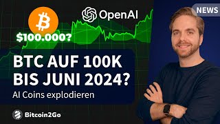 Bitcoin auf 100K bis Juni 2024  Banken wollen BTC AI Coins explodieren Altcoin Season Start [upl. by Brookner]