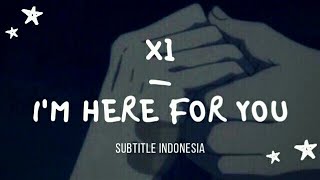 indosub Im Here For You 괜찮아요 – X1 엑스원  sub indo  lilnghtmr [upl. by Aikemit]