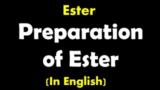 Organic Chemistry  Preparation of esters  Reactions GuruprakashAcademy [upl. by Emmet]