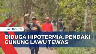 Diduga Hipotermia Pendaki Gunung Lawu Ditemukan Tewas [upl. by Lewis]