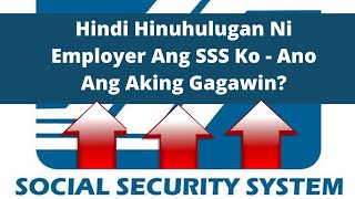 Hindi Hinuhulugan Ni Employer Ang SSS Ko  Ano Ang Dapat Gawin [upl. by Mccord]