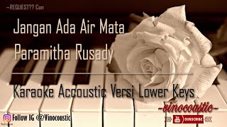 Paramitha Rusady  Jangan Ada Air Mata Karaoke Piano Versi Lower Keys [upl. by Quennie]