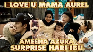 AMEENA AZURA SURPRISE HARI IBU UNTUK MAMA AUREL TERHARU [upl. by Emerson]