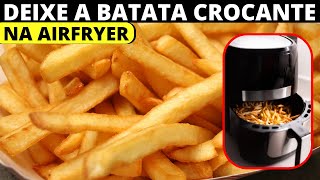 COMO DEIXAR A BATATA CROCANTE NA AIRFRYER [upl. by Quincy556]